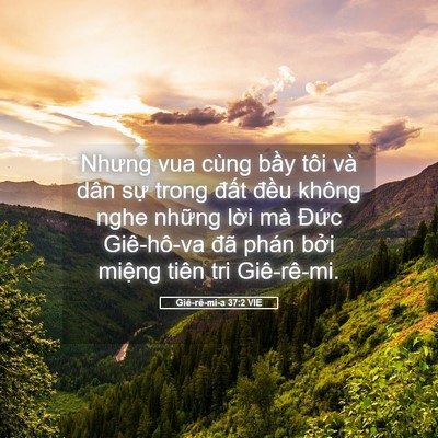 Picture 05 - Giê-rê-mi-a 37:2 VIE - Nhưng vua cùng bầy tôi và dân sự trong - Bible Verse Picture