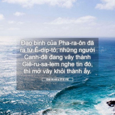 Picture 05 - Giê-rê-mi-a 37:5 VIE - Đạo binh của Pha-ra-ôn đã ra từ - Bible Verse Picture