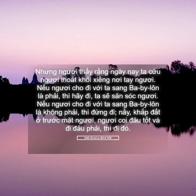 Picture 05 - Giê-rê-mi-a 40:4 VIE - Nhưng ngươi thấy rằng ngày nay ta cứu - Bible Verse Picture