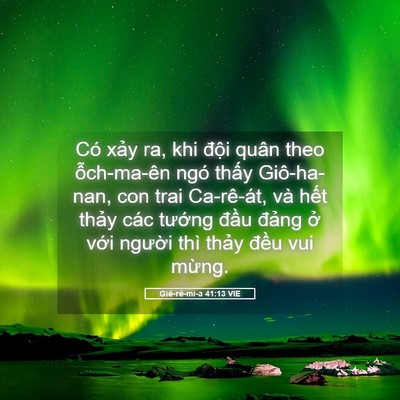 Picture 05 - Giê-rê-mi-a 41:13 VIE - Có xảy ra, khi đội quân theo ỗch-ma-ên - Bible Verse Picture