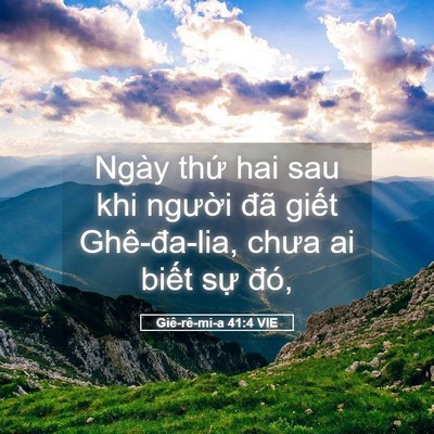 Picture 05 - Giê-rê-mi-a 41:4 VIE - Ngày thứ hai sau khi người đã giết - Bible Verse Picture