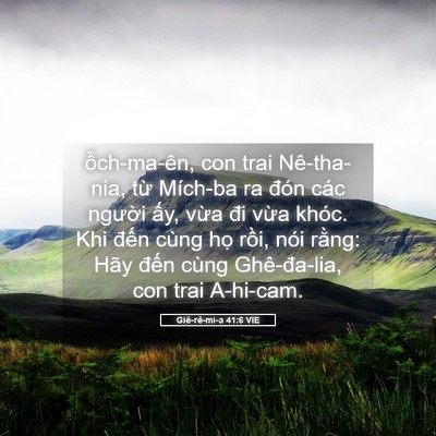 Picture 05 - Giê-rê-mi-a 41:6 VIE - ỗch-ma-ên, con trai Nê-tha-nia, từ Mích-ba - Bible Verse Picture