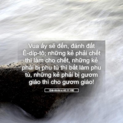 Picture 05 - Giê-rê-mi-a 43:11 VIE - Vua ấy sẽ đến, đánh đất Ê-díp-tô; - Bible Verse Picture
