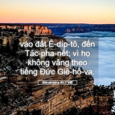 Picture 05 - Giê-rê-mi-a 43:7 VIE - vào đất Ê-díp-tô, đến Tác-pha-nết; - Bible Verse Picture