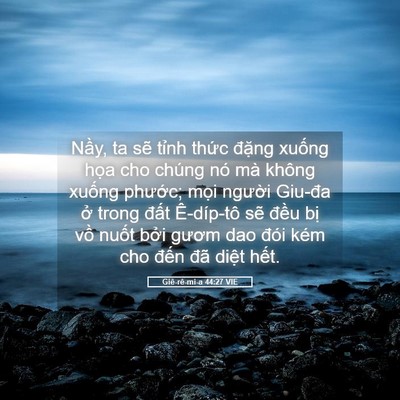 Picture 05 - Giê-rê-mi-a 44:27 VIE - Nầy, ta sẽ tỉnh thức đặng xuống - Bible Verse Picture