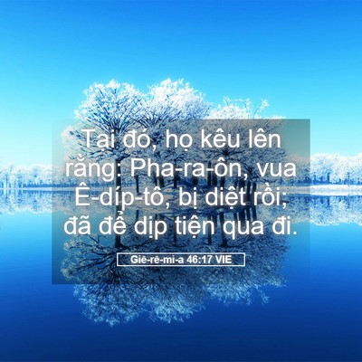 Picture 05 - Giê-rê-mi-a 46:17 VIE - Tại đó, họ kêu lên rằng: Pha-ra-ôn, - Bible Verse Picture