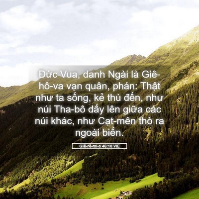 Picture 05 - Giê-rê-mi-a 46:18 VIE - Đức Vua, danh Ngài là Giê-hô-va vạn - Bible Verse Picture