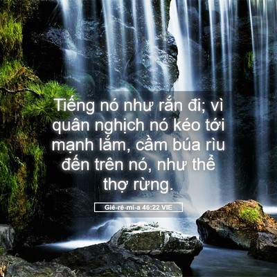 Picture 05 - Giê-rê-mi-a 46:22 VIE - Tiếng nó như rắn đi; vì quân nghịch - Bible Verse Picture