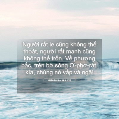 Picture 05 - Giê-rê-mi-a 46:6 VIE - Người rất lẹ cũng không thể thoát, - Bible Verse Picture