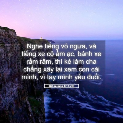 Picture 05 - Giê-rê-mi-a 47:3 VIE - Nghe tiếng vó ngựa, và tiếng xe cộ ầm - Bible Verse Picture