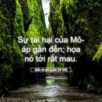 Picture 05 - Giê-rê-mi-a 48:16 VIE - Sự tai hại của Mô-áp gần đến; họa - Bible Verse Picture