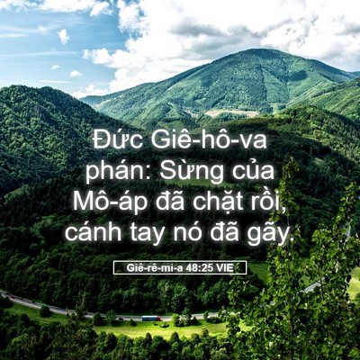 Picture 05 - Giê-rê-mi-a 48:25 VIE - Đức Giê-hô-va phán: Sừng của Mô-áp - Bible Verse Picture