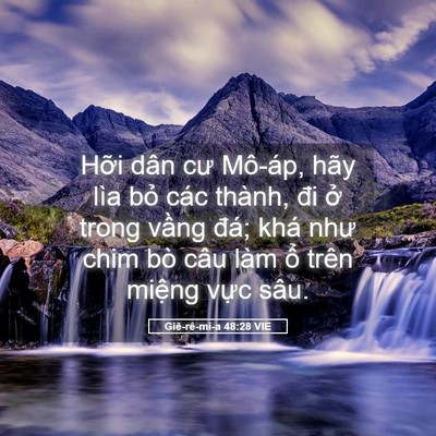 Picture 05 - Giê-rê-mi-a 48:28 VIE - Hỡi dân cư Mô-áp, hãy lìa bỏ các - Bible Verse Picture