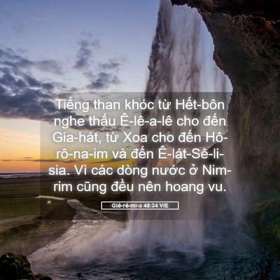 Picture 05 - Giê-rê-mi-a 48:34 VIE - Tiếng than khóc từ Hết-bôn nghe thấu - Bible Verse Picture