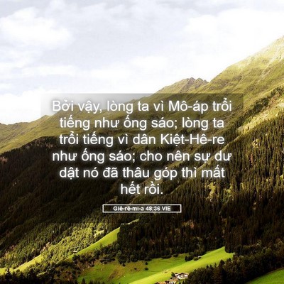 Picture 05 - Giê-rê-mi-a 48:36 VIE - Bởi vậy, lòng ta vì Mô-áp trổi tiếng - Bible Verse Picture