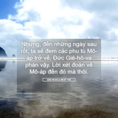 Picture 05 - Giê-rê-mi-a 48:47 VIE - Nhưng, đến những ngày sau rốt, ta sẽ - Bible Verse Picture