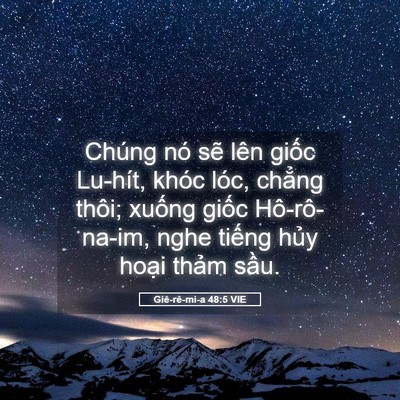Picture 05 - Giê-rê-mi-a 48:5 VIE - Chúng nó sẽ lên giốc Lu-hít, khóc lóc, - Bible Verse Picture