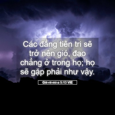 Picture 05 - Giê-rê-mi-a 5:13 VIE - Các đấng tiên tri sẽ trở nên gió, - Bible Verse Picture