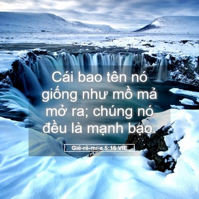 Picture 05 - Giê-rê-mi-a 5:16 VIE - Cái bao tên nó giống như mồ mả mở ra; - Bible Verse Picture