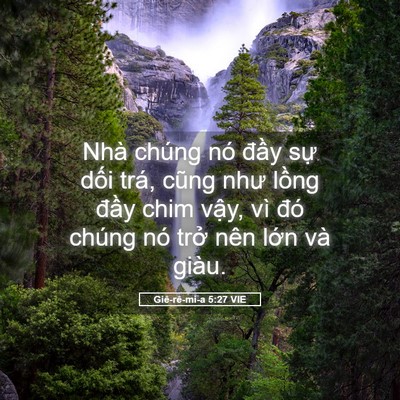 Picture 05 - Giê-rê-mi-a 5:27 VIE - Nhà chúng nó đầy sự dối trá, cũng - Bible Verse Picture