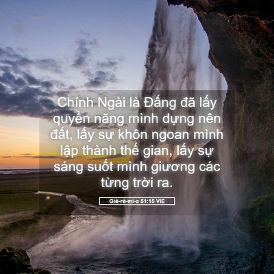 Picture 05 - Giê-rê-mi-a 51:15 VIE - Chính Ngài là Đấng đã lấy quyền năng - Bible Verse Picture
