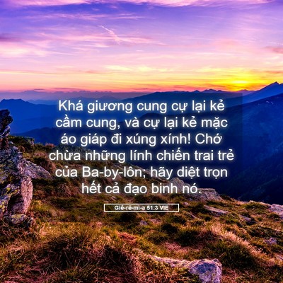 Picture 05 - Giê-rê-mi-a 51:3 VIE - Khá giương cung cự lại kẻ cầm cung, - Bible Verse Picture