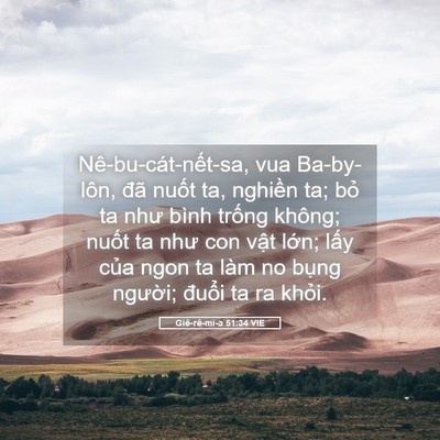 Picture 05 - Giê-rê-mi-a 51:34 VIE - Nê-bu-cát-nết-sa, vua Ba-by-lôn, đã nuốt - Bible Verse Picture