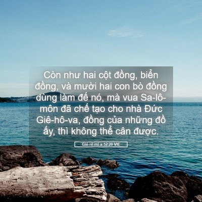 Picture 05 - Giê-rê-mi-a 52:20 VIE - Còn như hai cột đồng, biển đồng, và - Bible Verse Picture