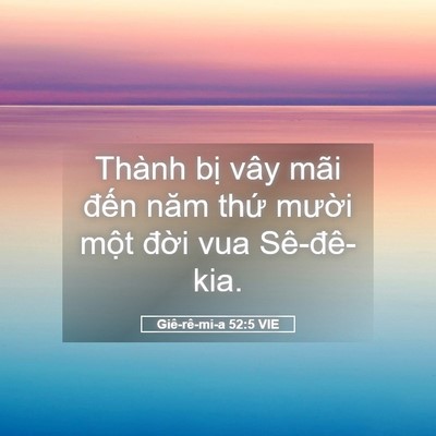 Picture 05 - Giê-rê-mi-a 52:5 VIE - Thành bị vây mãi đến năm thứ mười - Bible Verse Picture