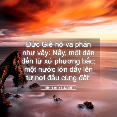 Picture 05 - Giê-rê-mi-a 6:22 VIE - Đức Giê-hô-va phán như vầy: Nầy, một - Bible Verse Picture
