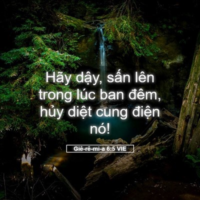 Picture 05 - Giê-rê-mi-a 6:5 VIE - Hãy dậy, sấn lên trong lúc ban đêm, - Bible Verse Picture