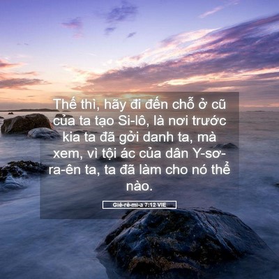 Picture 05 - Giê-rê-mi-a 7:12 VIE - Thế thì, hãy đi đến chỗ ở cũ của - Bible Verse Picture