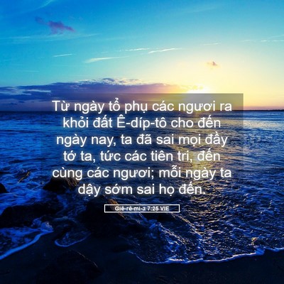 Picture 05 - Giê-rê-mi-a 7:25 VIE - Từ ngày tổ phụ các ngươi ra khỏi - Bible Verse Picture