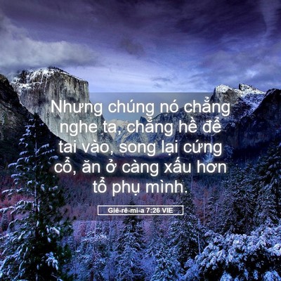 Picture 05 - Giê-rê-mi-a 7:26 VIE - Nhưng chúng nó chẳng nghe ta, chẳng hề - Bible Verse Picture