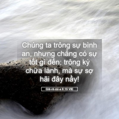 Picture 05 - Giê-rê-mi-a 8:15 VIE - Chúng ta trông sự bình an, nhưng chẳng - Bible Verse Picture