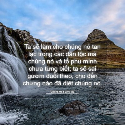 Picture 05 - Giê-rê-mi-a 9:16 VIE - Ta sẽ làm cho chúng nó tan lạc trong các - Bible Verse Picture