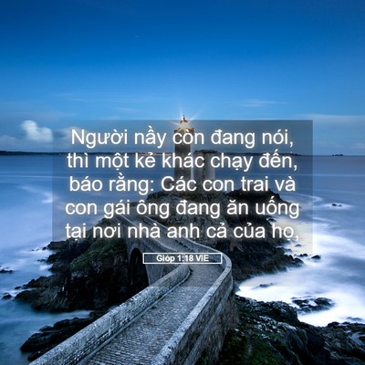 Picture 05 - Gióp 1:18 VIE - Người nầy còn đang nói, thì một kẻ - Bible Verse Picture
