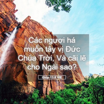 Picture 05 - Gióp 13:8 VIE - Các ngươi há muốn tây vị Đức Chúa - Bible Verse Picture