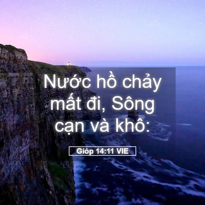 Picture 05 - Gióp 14:11 VIE - Nước hồ chảy mất đi, Sông cạn và - Bible Verse Picture