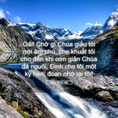 Picture 05 - Gióp 14:13 VIE - Oâi! Chớ gì Chúa giấu tôi nơi âm phủ, - Bible Verse Picture