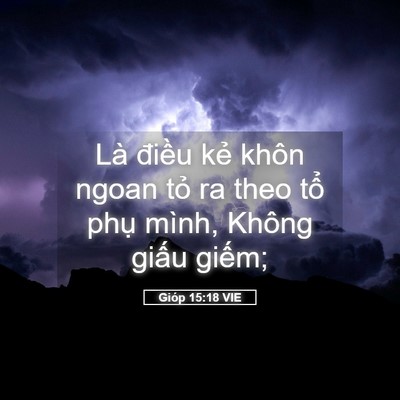 Picture 05 - Gióp 15:18 VIE - Là điều kẻ khôn ngoan tỏ ra theo tổ - Bible Verse Picture
