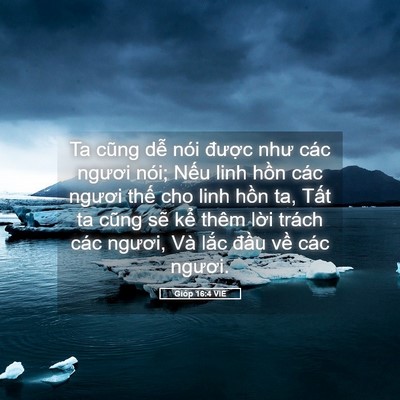 Picture 05 - Gióp 16:4 VIE - Ta cũng dễ nói được như các ngươi - Bible Verse Picture