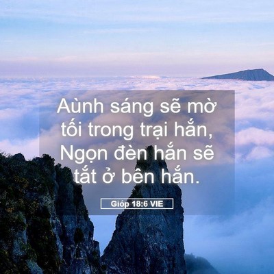 Picture 05 - Gióp 18:6 VIE - Aùnh sáng sẽ mờ tối trong trại hắn, - Bible Verse Picture