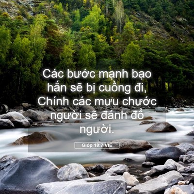 Picture 05 - Gióp 18:7 VIE - Các bước mạnh bạo hắn sẽ bị cuồng - Bible Verse Picture