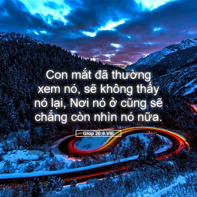Picture 05 - Gióp 20:9 VIE - Con mắt đã thường xem nó, sẽ không - Bible Verse Picture