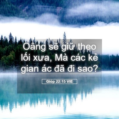 Picture 05 - Gióp 22:15 VIE - Oâng sẽ giữ theo lối xưa, Mà các kẻ - Bible Verse Picture