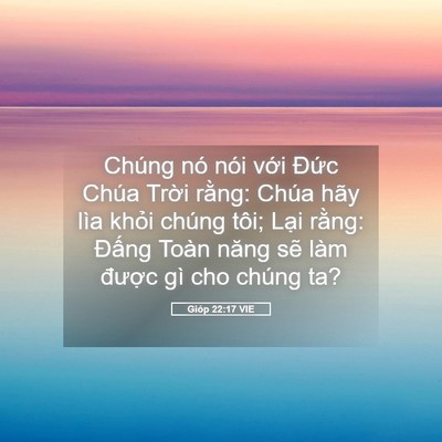 Picture 05 - Gióp 22:17 VIE - Chúng nó nói với Đức Chúa Trời rằng: - Bible Verse Picture