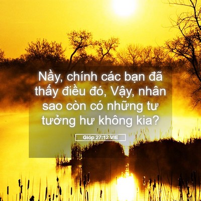 Picture 05 - Gióp 27:12 VIE - Nầy, chính các bạn đã thấy điều - Bible Verse Picture