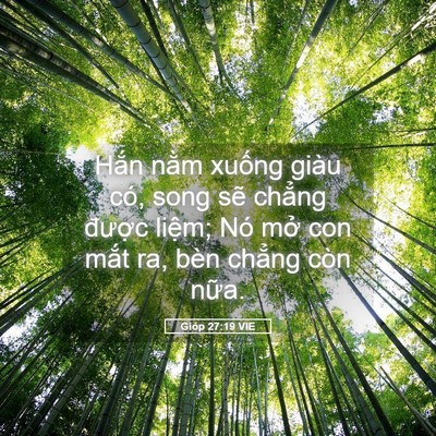 Picture 05 - Gióp 27:19 VIE - Hắn nằm xuống giàu có, song sẽ chẳng - Bible Verse Picture