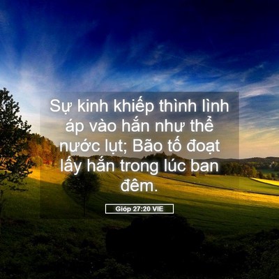 Picture 05 - Gióp 27:20 VIE - Sự kinh khiếp thình lình áp vào hắn - Bible Verse Picture